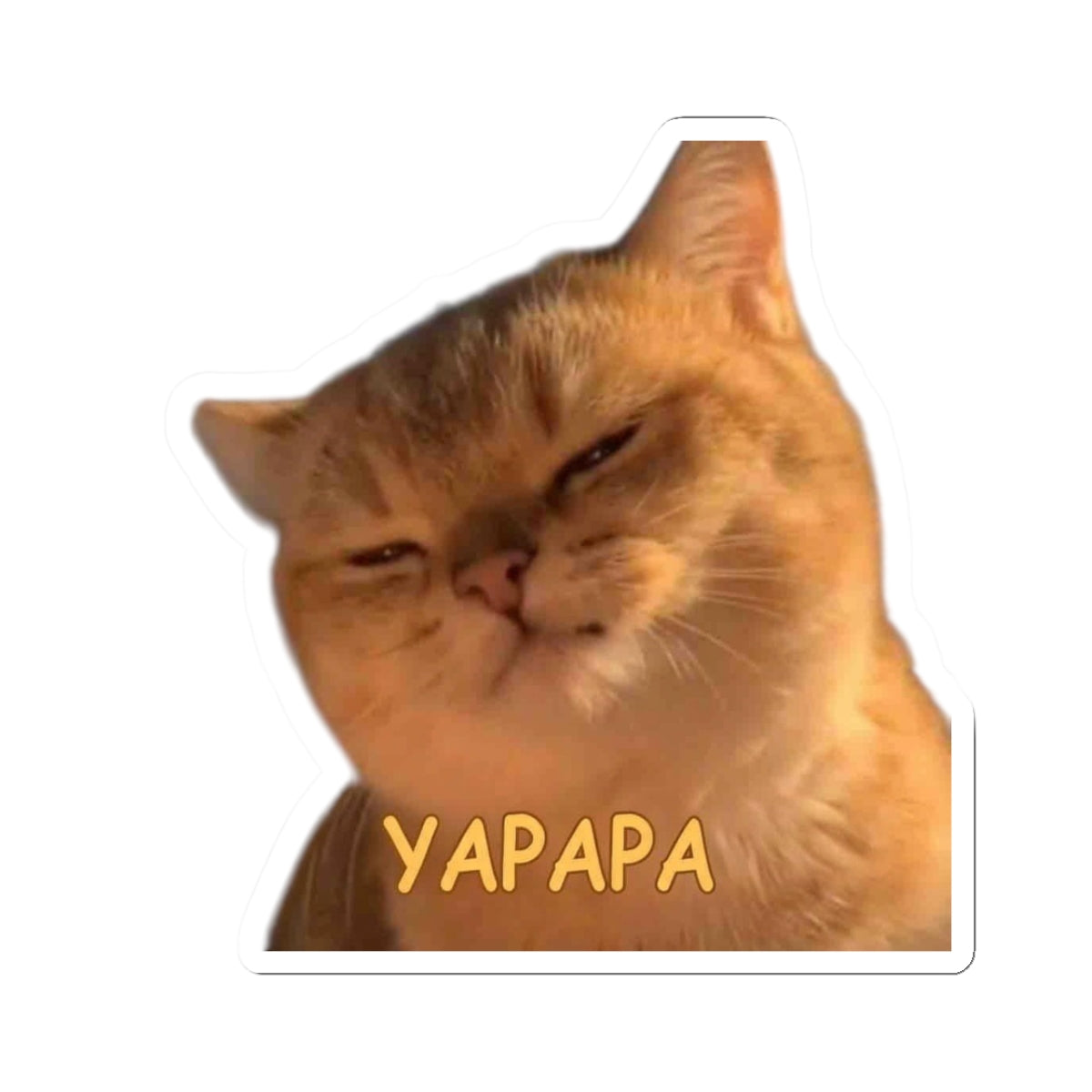 Funny Cat 'YAPAPA' Kiss-Cut Sticker - Grumpy Cute Laptop Decal